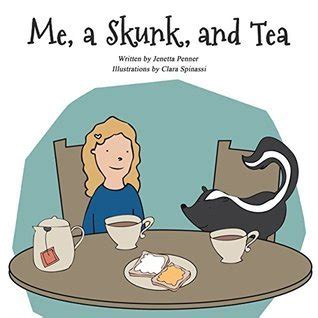 Me a Skunk and Tea