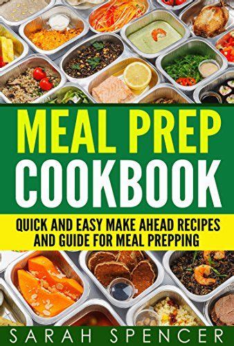 Meal Prep Cookbook Quick and Easy Make Ahead Recipes and Guide to Meal Prepping Doc