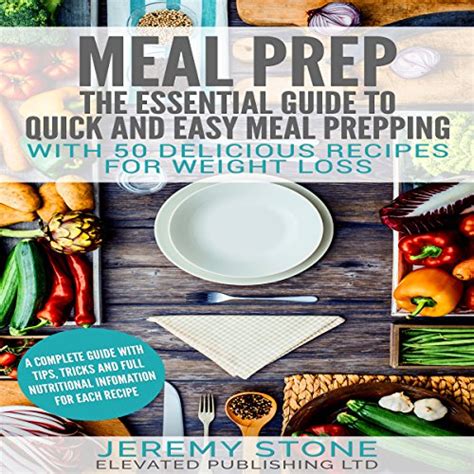 Meal Prep The Essential Guide To Quick And Easy Meal Prepping For Weight Loss Epub