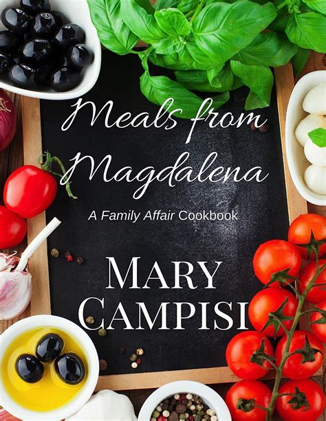 Meals from Magdalena A Family Affair Cookbook Reader