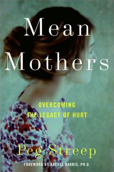 Mean Mothers Overcoming the Legacy of Hurt Kindle Editon