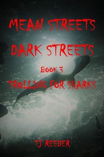 Mean Streets Dark Streets Trolling for Sharks book three Kindle Editon