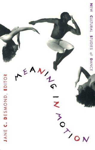 Meaning in Motion New Cultural Studies of Dance Epub
