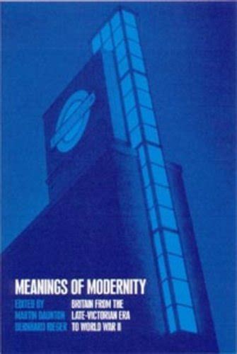 Meanings of Modernity Britain from the Late-Victorian Era to World War II PDF