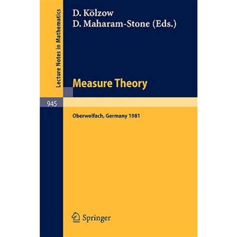 Measure Theory, Oberwolfach 1981 Proceedings of the Conference Held at Oberwolfach, Germany, June 21 Epub