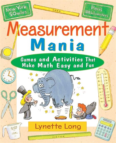 Measurement Mania: Games and Activities that Make Math Easy and Fun Doc