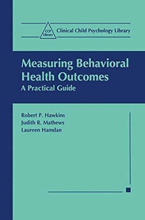 Measuring Behavioral Health Outcomes A Practical Guide 1st Edition Epub