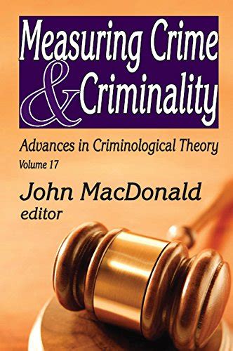 Measuring Crime and Criminality Advances in Criminological Theory Kindle Editon