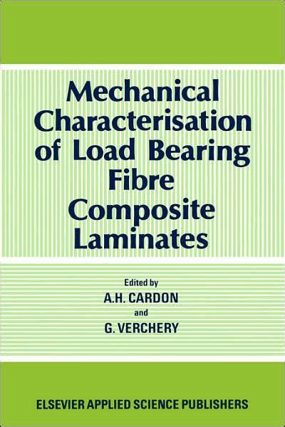 Mechanical Characterization of Load Bearing Fibre Composite 1st Edition Reader