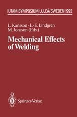 Mechanical Effects of Welding Iutam Symposium, Lulea/Sweden June 10-14, 1991 Epub