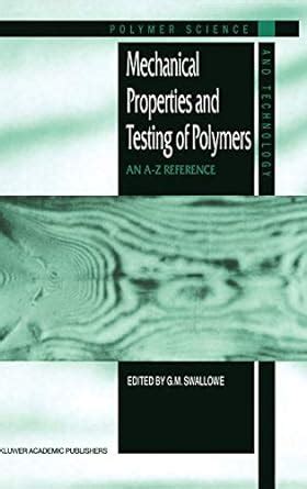 Mechanical Properties and Testing of Polymers - An A-Z Reference 1st Edition PDF