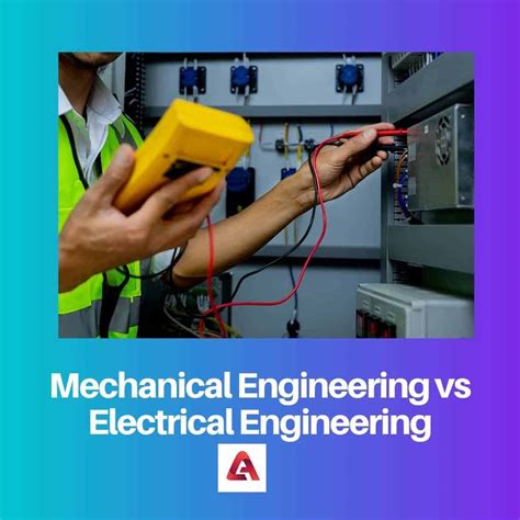 Mechanical versus Electrical Engineering: A Comprehensive Comparison