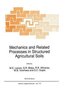 Mechanics and Related Processes in Structured Agricultural Soils 1st Edition Doc