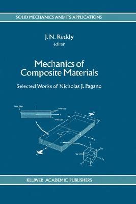 Mechanics of Composite Materials Selected Works of Nicholas J. Pagano 1st Edition Doc