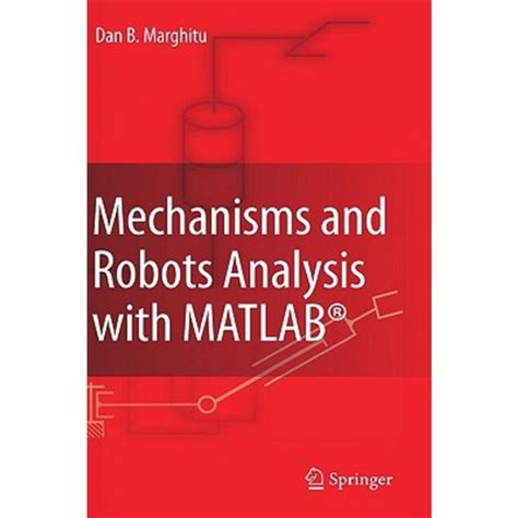 Mechanisms and Robots Analysis with MATLABÂ® 1st Edition Epub