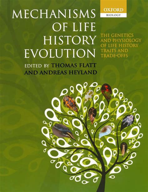 Mechanisms of Life History Evolution The Genetics and Physiology of Life History Traits and Trade-O Doc