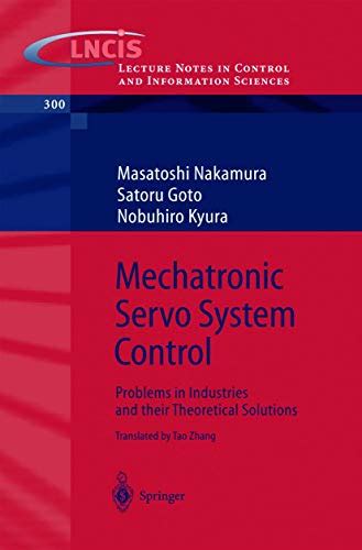 Mechatronic Servo System Control Problems in Industries and their Theoretical Solutions 1st Edition Kindle Editon