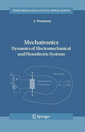 Mechatronics Dynamics of Electromechanical and Piezoelectric Systems 1st Edition Epub