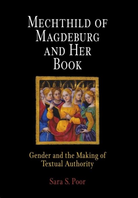 Mechthild of Magdeburg and Her Book Gender and the Making of Textual Authority Kindle Editon