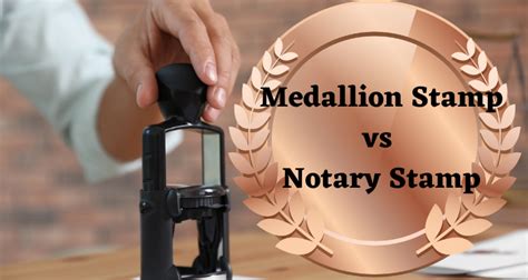 Medallion Stamp vs Notary: A Comprehensive Comparison