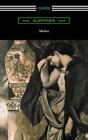 Medea Translated with an Introduction and Annotations by Gilbert Murray Reader