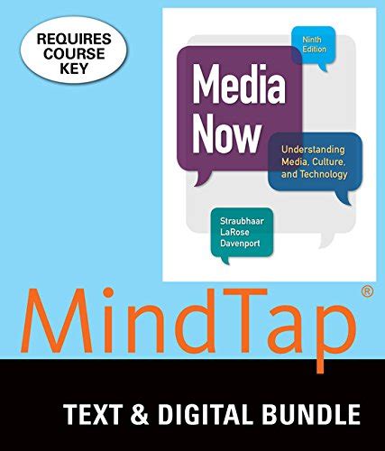 Media Now Understanding Media Culture and Technology MindTap Course List Reader