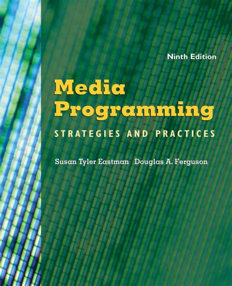 Media Programming Strategies and Practices. By Susan Eastman Reader