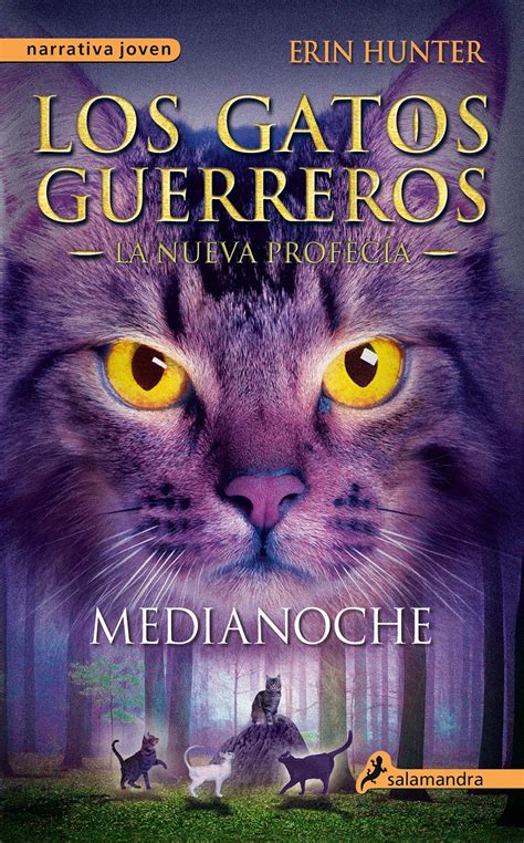 Medianoche Los gatos guerreros La nueva profecía I Narrativa Joven Spanish Edition