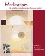 Mediascapes: New Patterns in Canadian Communication Ebook Kindle Editon