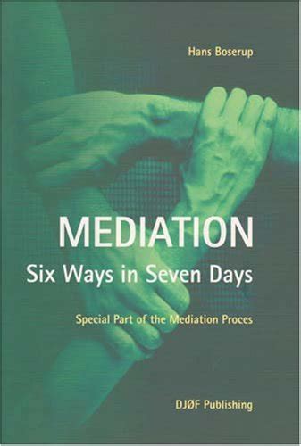 Mediation Six Ways in Seven Days - Special Part of the Mediation Process Doc