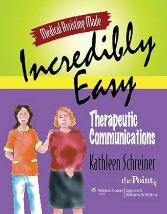 Medical Assisting Made Incredibly Easy: Therapeutic Communications Epub