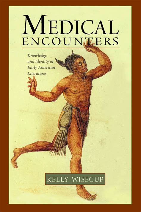 Medical Encounters Knowledge and Identity in Early American Literatures Doc