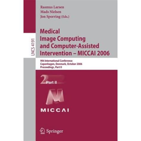 Medical Image Computing and Computer-Assisted Intervention  MICCAI 2006 9th International Conferenc Reader