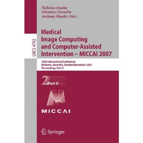 Medical Image Computing and Computer-Assisted Intervention MICCAI 2007 10th International Conference PDF