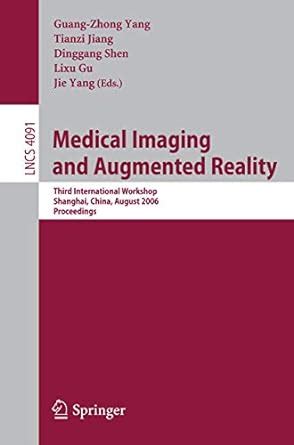 Medical Imaging and Augmented Reality Third International Workshop Doc