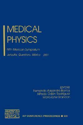 Medical Physics Fifth Mexican Symposium, Juriquilla, Queretaro, Mexico, 21-23 March 2001 Doc