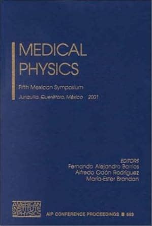 Medical Physics Fifth Mexican Symposium, Juriquilla, Queretaro, Mexico, 21-23 March 2001 Doc