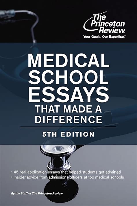 Medical School Essays That Made a Difference 5th Edition Graduate School Admissions Guides Reader