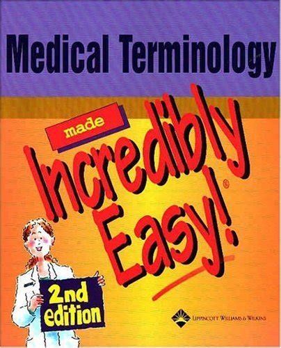 Medical Terminology Made Incredibly Easy 2nd 05 by Springhouse Paperback 2004 Reader