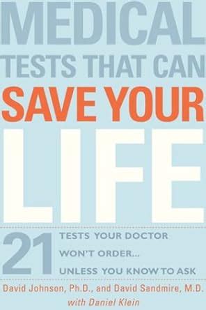 Medical Tests That Can Save Your Life 21 Tests Your Doctor Won t Order Unless You Know to Ask Doc