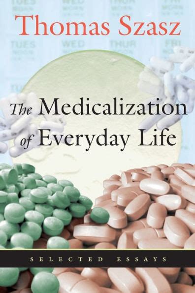 Medicalization of Everyday Life Selected Essays Doc