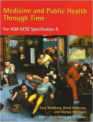 Medicine and Public Health Through Time for Aqa Gcse Specification a Student s Book Reader