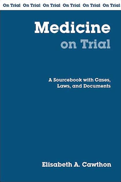 Medicine on Trial A Handbook with Cases, Laws, and Documents Epub