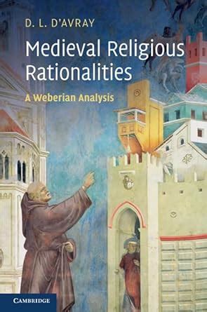 Medieval Religious Rationalities A Weberian Analysis PDF