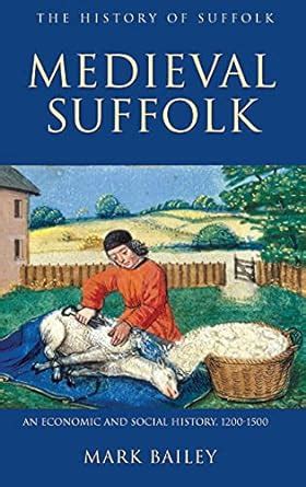 Medieval Suffolk An Economic and Social History 1200-1500 History of Suffolk PDF