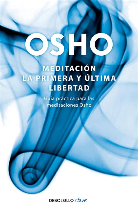 Meditacin Meditation La Primera Y ltima Libertad the First and Last Freedom by Osho 2013-01-10 Doc