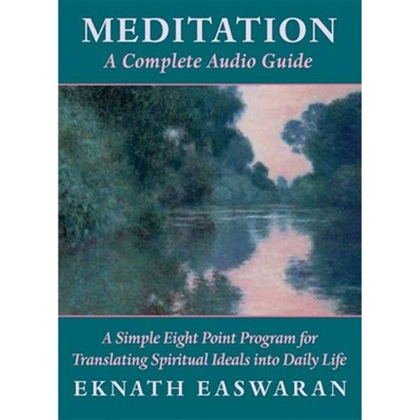 Meditation A Simple Eight-Point Program for Translating Spiritual Ideals into Daily Life Kindle Editon