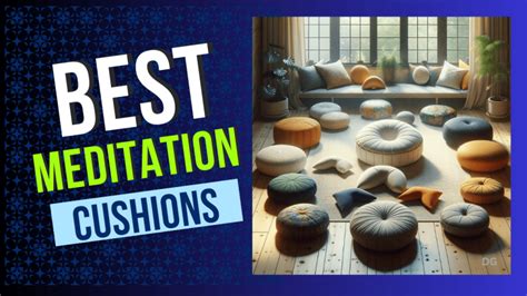 Meditation Cushions: The Ultimate Guide to Enhancing Your Practice