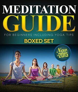 Meditation Guide for Beginners Including Yoga Tips Boxed Set Meditation and Mindfulness Training Kindle Editon