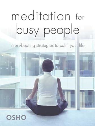 Meditation for Busy People Stress-beating Strategies to Calm Your Life Doc